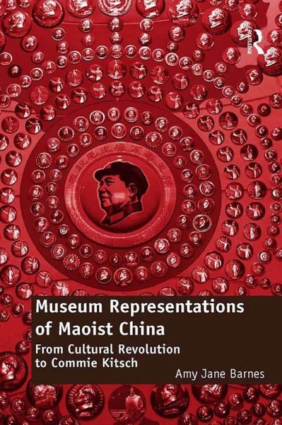 Museum Representations of Maoist China (eBook, PDF) Museum Representations of Maoist China (eBook, PDF)