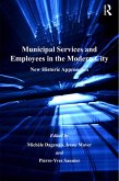 Municipal Services and Employees in the Modern City (eBook, ePUB) Municipal Services and Employees in the Modern City (eBook, ePUB)