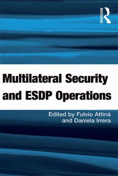 Multilateral Security and ESDP Operations (eBook, ePUB) - Attinà, Fulvio; Irrera, Daniela