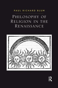 Philosophy of Religion in the Renaissance (eBook, PDF) - Blum, Paul Richard