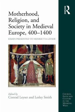 Motherhood, Religion, and Society in Medieval Europe, 400-1400 (eBook, ePUB) Cover Motherhood, Religion, and Society in Medieval Europe, 400-1400 (eBook, ePUB)