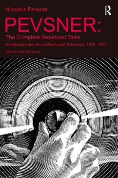 Pevsner: The Complete Broadcast Talks (eBook, ePUB) - Games, Stephen