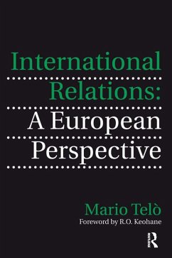 International Relations: A European Perspective (eBook, ePUB) - Telò, Mario