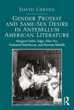 Gender Protest and Same-Sex Desire in Antebellum American Literature (eBook, ePUB) - Greven, David