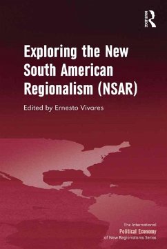Exploring the New South American Regionalism (NSAR) (eBook, ePUB)