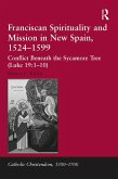 Franciscan Spirituality and Mission in New Spain, 1524-1599 (eBook, ePUB)