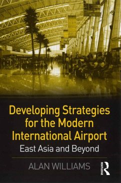 Developing Strategies for the Modern International Airport (eBook, ePUB) - Williams, Alan
