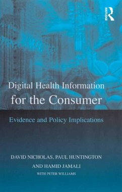 Digital Health Information for the Consumer (eBook, ePUB) - Nicholas, David; Huntington, Paul; Williams, Peter