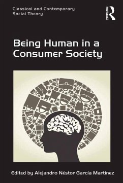 Being Human in a Consumer Society (eBook, PDF) - Martínez, Alejandro Néstor García