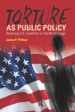 Torture As Public Policy (eBook, PDF) - Pfiffner, James P.