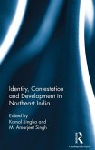 Identity, Contestation and Development in Northeast India (eBook, ePUB)