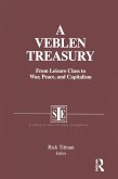 A Veblen Treasury: From Leisure Class to War, Peace and Capitalism (eBook, PDF)
