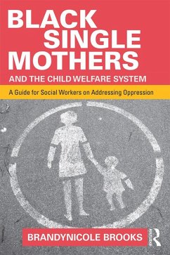 Black Single Mothers and the Child Welfare System (eBook, ePUB) - Brooks, Brandynicole