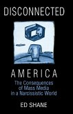 Disconnected America: The Future of Mass Media in a Narcissistic Society (eBook, PDF)