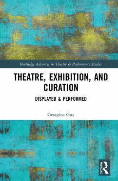 Theatre, Exhibition, and Curation (eBook, ePUB) - Guy, Georgina