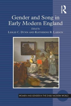 Gender and Song in Early Modern England (eBook, PDF) - Dunn, Leslie C.; Larson, Katherine R.