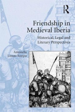 Friendship in Medieval Iberia (eBook, PDF) - Scorpo, Antonella Liuzzo