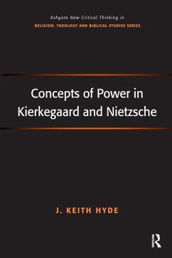 Concepts of Power in Kierkegaard and Nietzsche (eBook, ePUB) - Hyde, J. Keith