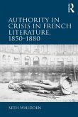 Authority in Crisis in French Literature, 1850-1880 (eBook, PDF)