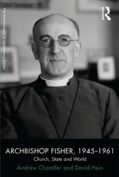 Archbishop Fisher, 1945-1961 (eBook, PDF) - Chandler, Andrew; Hein, David