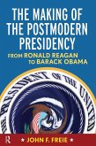 Making of the Postmodern Presidency (eBook, PDF)