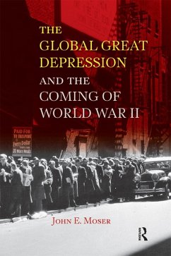 Global Great Depression and the Coming of World War II (eBook, ePUB) - Moser, John E.