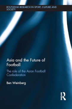 Asia and the Future of Football (eBook, ePUB) - Weinberg, Ben