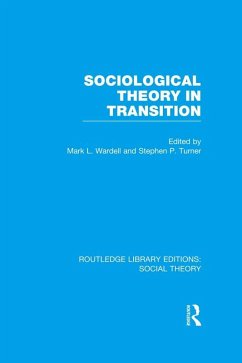 Sociological Theory in Transition (RLE Social Theory) (eBook, ePUB)