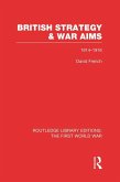 British Strategy and War Aims 1914-1916 (RLE First World War) (eBook, PDF)