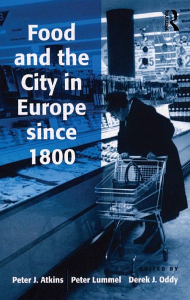 Food and the City in Europe since 1800 (eBook, ePUB)