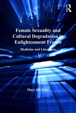 Cover Female Sexuality and Cultural Degradation in Enlightenment France (eBook, PDF)