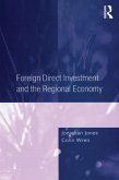 Foreign Direct Investment and the Regional Economy (eBook, PDF)