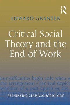 Critical Social Theory and the End of Work (eBook, ePUB) - Granter, Edward