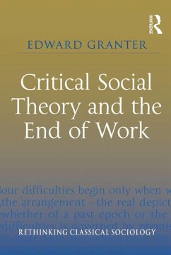 Critical Social Theory and the End of Work (eBook, PDF) - Granter, Edward