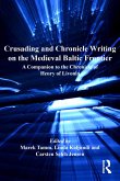 Crusading and Chronicle Writing on the Medieval Baltic Frontier (eBook, PDF)