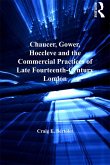 Chaucer, Gower, Hoccleve and the Commercial Practices of Late Fourteenth-Century London (eBook, PDF)