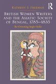 British Women Writers and the Asiatic Society of Bengal, 1785-1835 (eBook, ePUB) British Women Writers and the Asiatic Society of Bengal, 1785-1835 (eBook, ePUB)