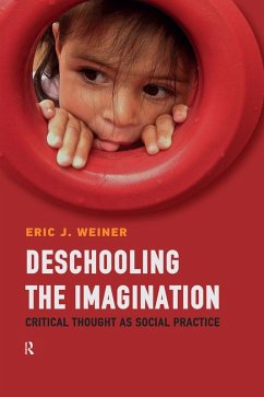 Deschooling the Imagination (eBook, ePUB) - Weiner, Eric J.