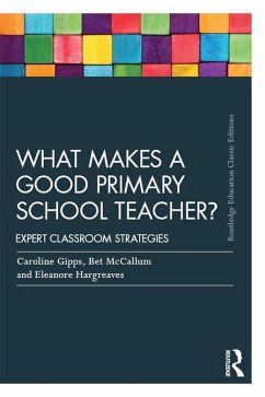 What Makes a Good Primary School Teacher? (eBook, PDF) - Gipps, Caroline; Hargreaves, Eleanore; Mccallum, Bet