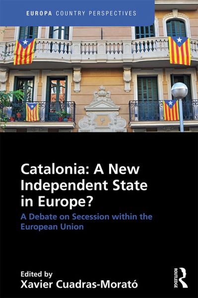 Catalonia: A New Independent State in Europe? (eBook, PDF)