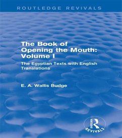 The Book of Opening the Mouth: Vol. I (Routledge Revivals) (eBook, PDF) - Budge, E. A. Wallis