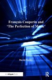 François Couperin and 'The Perfection of Music' (eBook, ePUB)