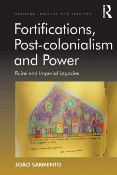 Fortifications, Post-colonialism and Power (eBook, ePUB) - Sarmento, João