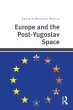 Europe and the Post-Yugoslav Space... - Bild 1