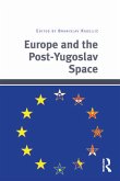 Europe and the Post-Yugoslav Space (eBook, ePUB)