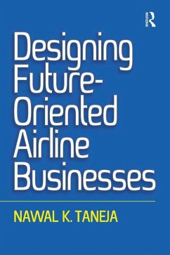 Designing Future-Oriented Airline Businesses (eBook, PDF) - Taneja, Nawal K.