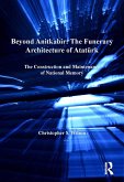 Beyond Anitkabir: The Funerary Architecture of Atatürk (eBook, ePUB)