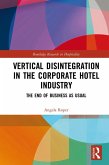 Vertical Disintegration in the Corporate Hotel Industry (eBook, ePUB)