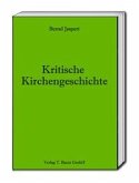 Kritische Kirchengeschichte (eBook, PDF) Kritische Kirchengeschichte (eBook, PDF)