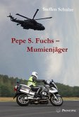 Pepe S. Fuchs - Mumienjäger (eBook, ePUB)